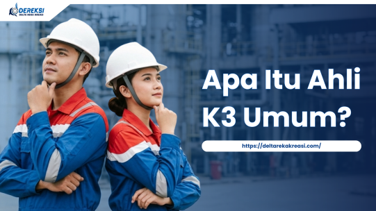 Apa Itu Ahli K3 Umum? Profesi yang Diam-Diam Menjadi Pilar Keselamatan Industri