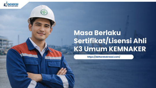 Masa Berlaku Sertifikat/Lisensi Ahli K3 Umum KEMNAKER
