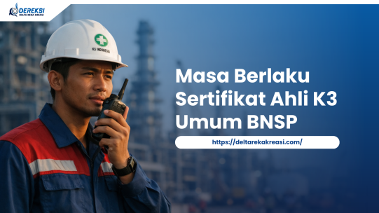 Masa Berlaku Sertifikat Ahli K3 Umum BNSP Berapa Lama? Jangan Sampai Kedaluwarsa Tanpa Anda Sadari!