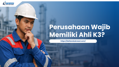 Ini Alasan Kenapa Banyak Perusahaan Sekarang Wajib Memiliki Ahli K3