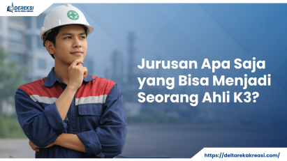 Jurusan Apa Saja yang Bisa Menjadi Seorang Ahli K3?