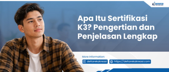 Apa Itu Sertifikasi K3? Pengertian dan Penjelasan Lengkap